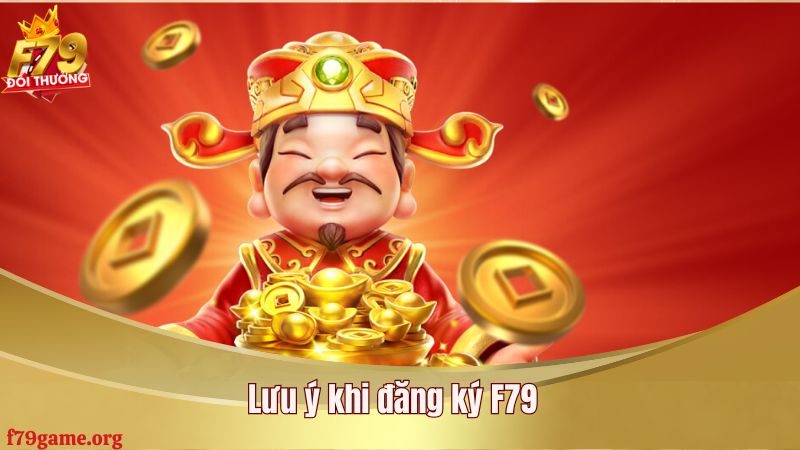 Lưu ý khi đăng ký F79