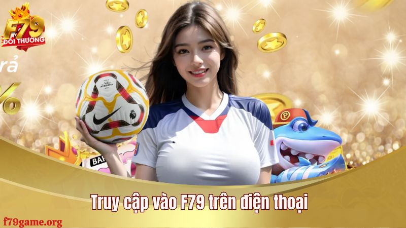 Truy cập vào F79 trên điện thoại